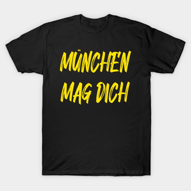 Munich Likes You T-Shirt by yayor